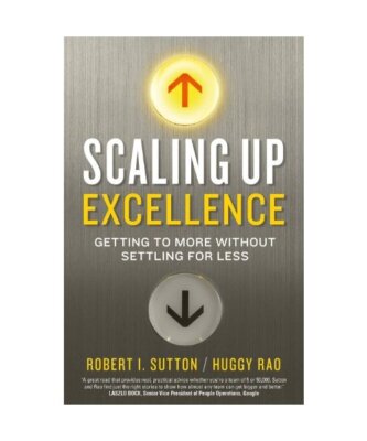 Scaling up Excellence, Robert I. Sutton, Huggy Rao | eBay UK