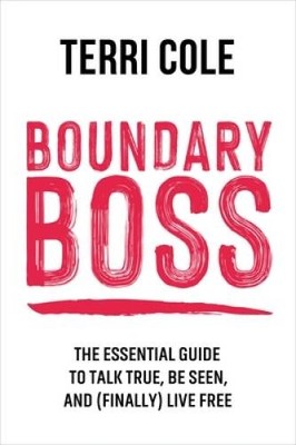 Boundary Boss: The Essential Guide to Talk True, Be Seen, and (Final - VERY GOOD
