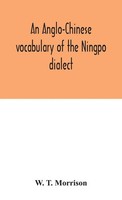 W. T. Morrison | An Anglo-Chinese Vocabulary Of The Ningpo Dialect | Buch (2020)