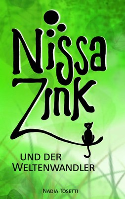 Nissa Zink und der Weltenwandler Nadia Tosetti Taschenbuch 404 S. Deutsch 2018