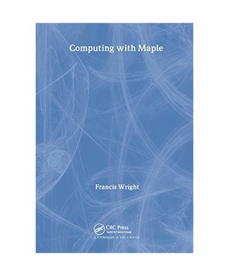 Computing with Maple, Francis (Queen Mary & Westfield College, University of Lon