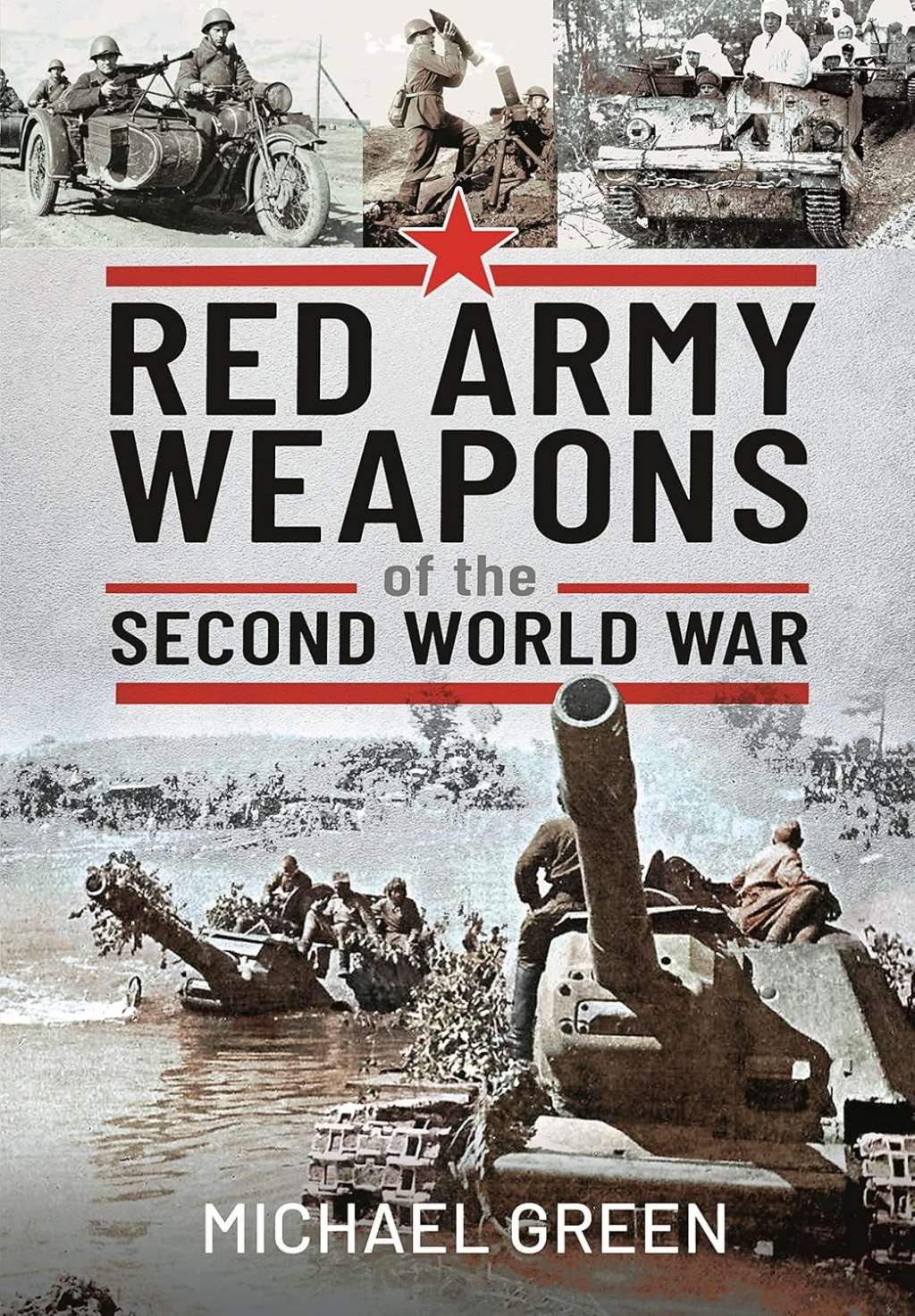 Red Army Weapons of the Second World War, Green, Michael, New Book