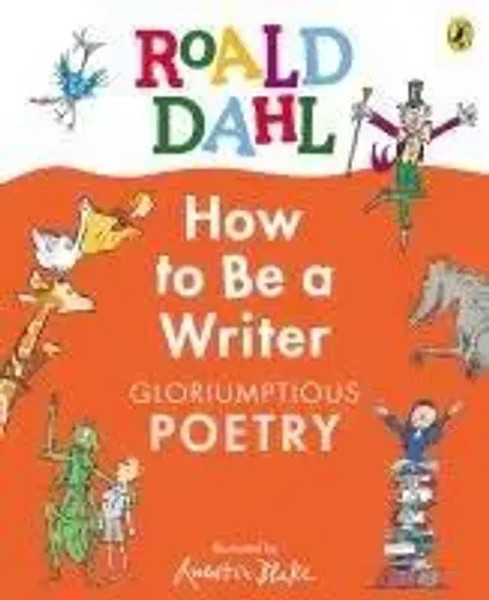 Roald Dahl | How To Be A Writer: Gloriumptious Poetry | Buch | Englisch (2025)-image