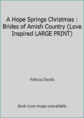 A Hope Springs Christmas : Brides of Amish Country (Love Inspired LARGE PRINT)