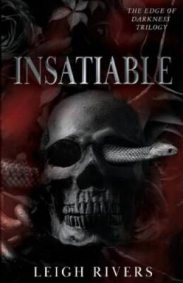 Insatiable (The Edge of Darkness: Book 1) - Paperback By Rivers, Leigh - GOOD