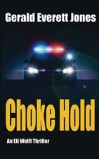 Choke Hold: An Eli Wolff Thriller by Gerald Everett Jones (English) Paperback Bo