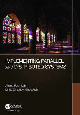 Implementing Parallel and Distributed Systems,Poshtkohi, Alireza