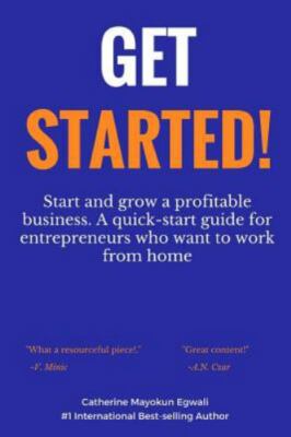 Get Started: Start and Grow a Profitable Business. a Quick-Start Guide for En...