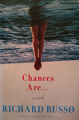Chances Are... A novel by Richard Russo, new Hardcover 