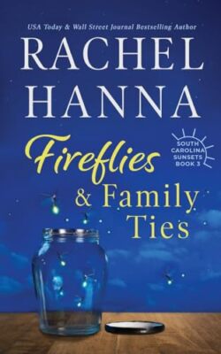 Fireflies & Family Ties Rachel Hanna New Book 9781953334046