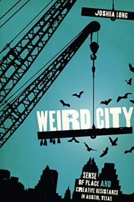 Weird City: Sense of Place and Creative Resistance in A - Paperback NEW Long, Jo