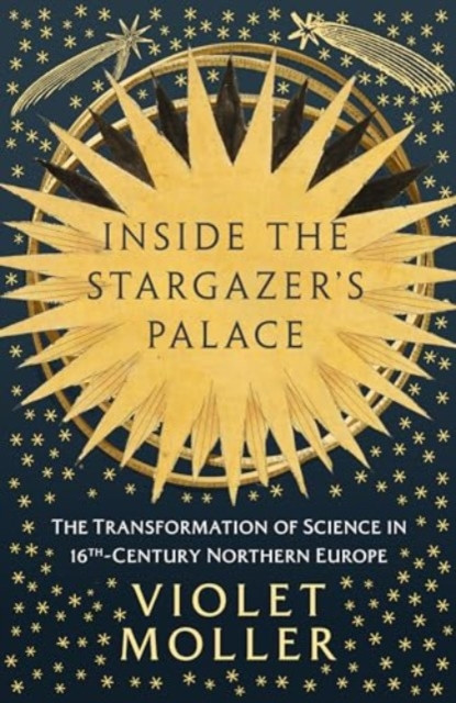 Inside the Stargazer's Palace by Violet Moller (Hardback Book)