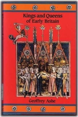 Kings and Queens of Early Britain - Hardcover, by Ashe Geoffrey - Acceptable j