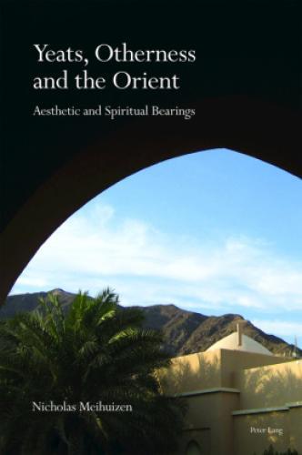 Thumbnail - Yeats, Otherness And The Orient Aesthetic And Spiritual Bearings 5496