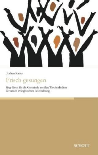 Thumbnail - Frisch Gesungen Sing-ideen Für Die Gemeinde Zu Allen Wochenliedern Der