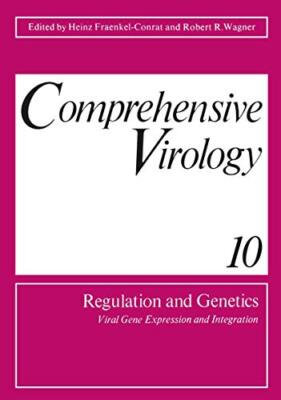 Comprehensive Virology 10: Regulation and Genetics Viral Gene Expression and-,