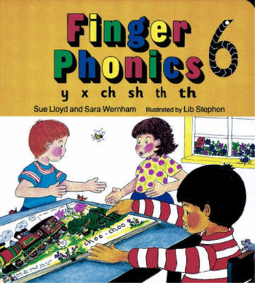 Finger Phonics: y, x, ch, sh, th, th Bk. 6 (Jolly Phonics), Wernham, Sara, Lloyd