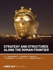 Strategy and Structures Along the Roman Frontier : Proceedings of the 25th In...