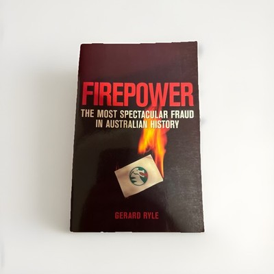 Firepower Gerard Ryle First Edition Australian Corporate Fraud 2009 1st edition