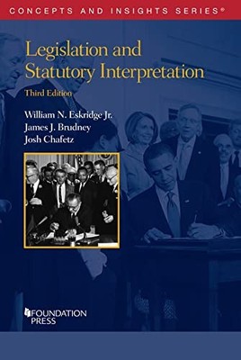 LEGISLATION AND STATUTORY INTERPRETATION (CONCEPTS AND By Eskridge William Jr.