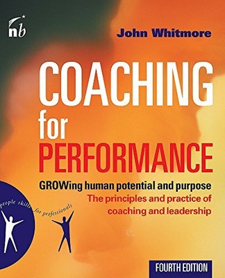 Coaching for Performance: GROWing Human Potential an by John Whitmore 185788535X
