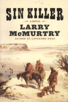 Sin Killer (Berrybender Narratives) - Hardcover By McMurtry, Larry - GOOD