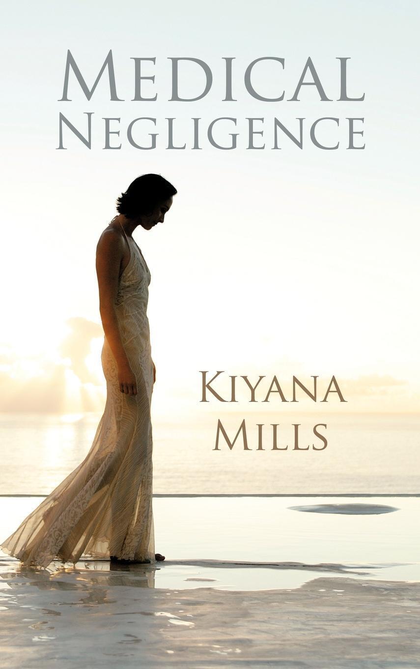 Thumbnail - Kiyana Mills | Medical Negligence | Buch | Englisch (2012) |