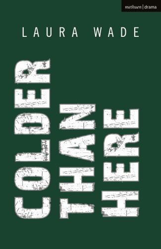 Colder Than Here by Laura Wade (2022, Trade Paperback)