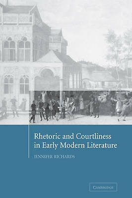 Rhetoric and Courtliness in Early Modern Literature Richards Paperback
