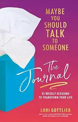 Maybe You Should Talk to Someone: The Journal: 52 Weekly Sessions Buch Harper