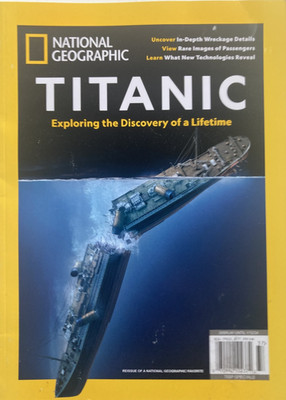 TITANIC - THE DISCOVERY OF A LIFETIME 2024 NATIONAL GEOGRAPHIC SPECIAL Magazine