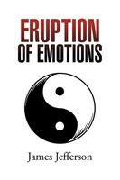 James Jefferson | Eruption Of Emotions | Taschenbuch | Englisch (2011) | Xlibris