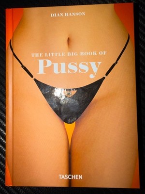 The Little Big Book of Pussy by Dian Hanson, Taschen, Brand New Hardcover