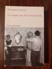 GIOVANNA CALVENZI - LE CINQUE VITA DI LISETTA CARMI - FOTOGRAFIA - MONDADORI