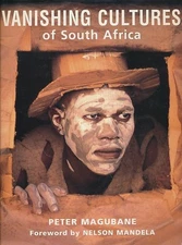Vanishing Cultures of South Africa. Changing Costoms in a changing world. Maguba