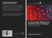 Wissal Iraqi Houssaini | La TecnologíA Digital En La EnseñAnza De La BiologíA