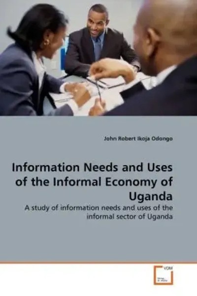 John Robert Ikoja Odongo | Information Needs And Uses Of The Informal Economy...-image