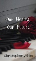 Christopher White | Our Hearts, Our Future | Buch | Englisch (2024)