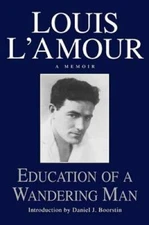 Education of a Wandering Man - Hardcover By Louis L'Amour - GOOD