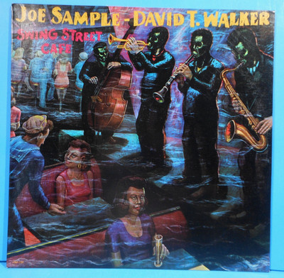 JOE SAMPLE ~ DAVID T. WALKER SWING STREET CAFE 1981 GREAT CONDITION VG++/VG++!!A