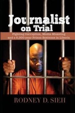 Journalist on Trial: Fighting Corruption, Media Muzzling and a 5,000-year