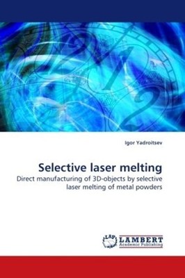 Selective Laser Melting Paperback Igor Yadroitsev