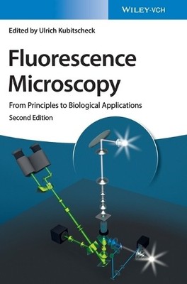 Ulrich Kubitscheck Fluorescence Microscopy (Hardback)