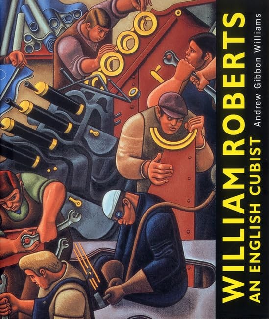 William Roberts : An English Cubist - Andrew G Williams - HARDBACK - VERY GOOD