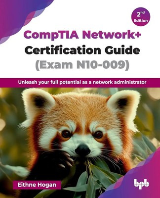 CompTIA Network+ Certification Guide (Exam N10-009) Eithne Hogan Taschenbuch