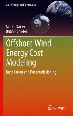 OFFSHORE WIND ENERGY COST MODELING: INSTALLATION AND By Mark J Kaiser & Brian