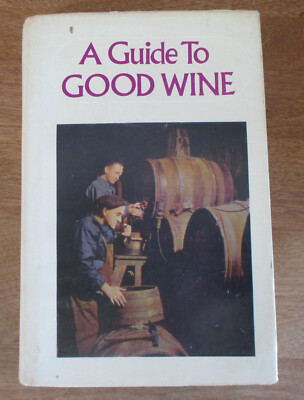 A Guide To Good Wine HC/DJ 1973 Revised Edition ~ Rare Book ~ Abbey Library