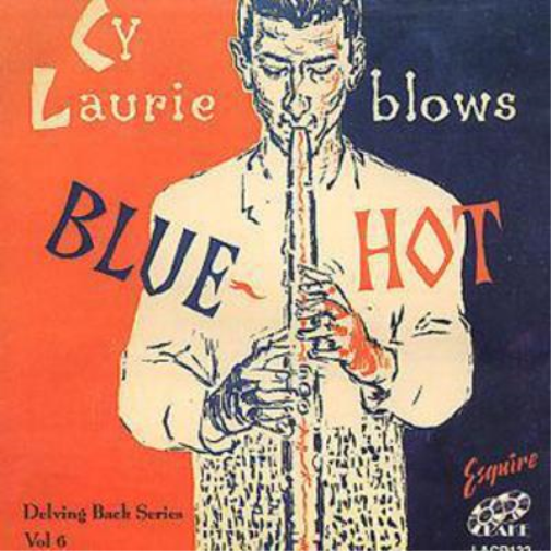 Cy Laurie Cy Laurie Blows Blue Hot (CD) Album