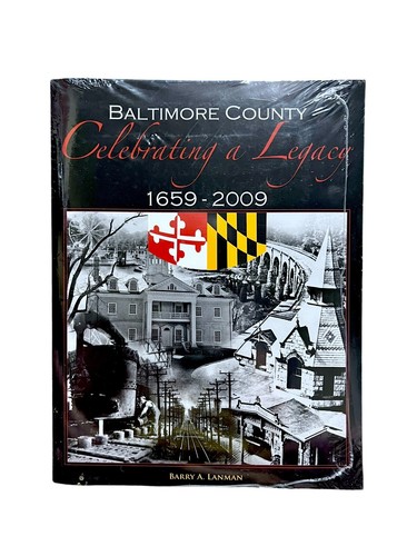 Baltimore County : Celebrating a Legacy 1659-2009 by Barry A. Lanman SEALED - Picture 3 of 3