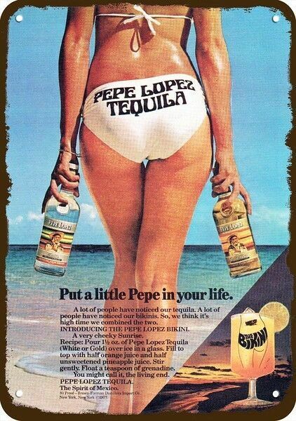 1978 PEPE LOPEZ TEQUILA Bikini Woman Butt VntgLook DECORATIVE REPLICA METAL SIGN 1978 PEPE LOPEZ TEQUILA Bikini Woman Butt VntgLook DECORATIVE REPLICA METAL SIGN